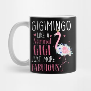 Flamingo Gigimingo Like A Normal Gigi Gifts Funny Grandma Mug